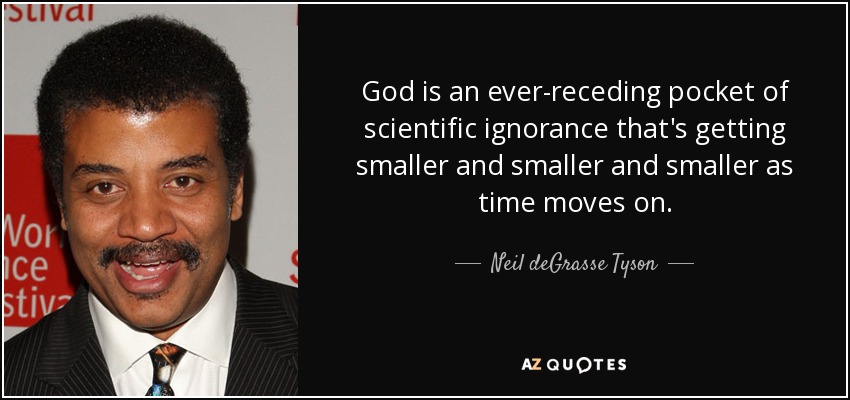 quote-god-is-an-ever-receding-pocket-of-scientific-ignorance-that-s-getting-smaller-and-smaller-neil-degrasse-tyson-48-27-71.jpg